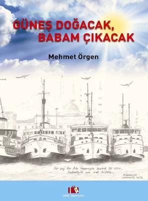 Güneş Doğacak, Babam Çıkacak