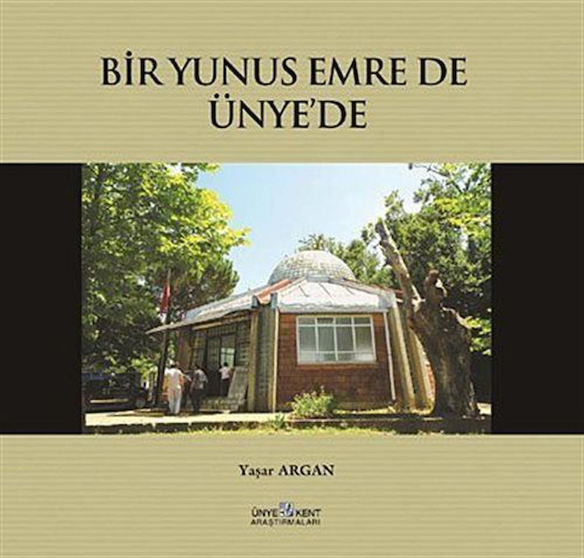 Bir Yunus Emre de Ünye'de / Yaşar Argan