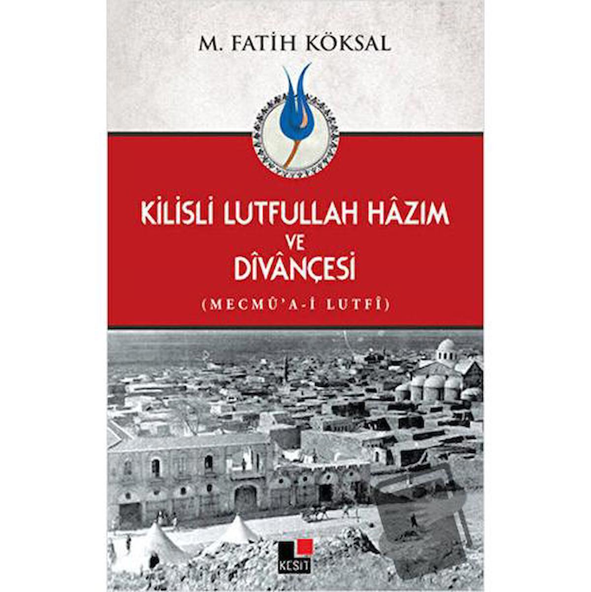 Kilisli Lutfullah Hazım ve Divançesi