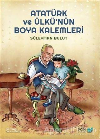 Atatürk ve Ülkü’nün Boya Kalemleri