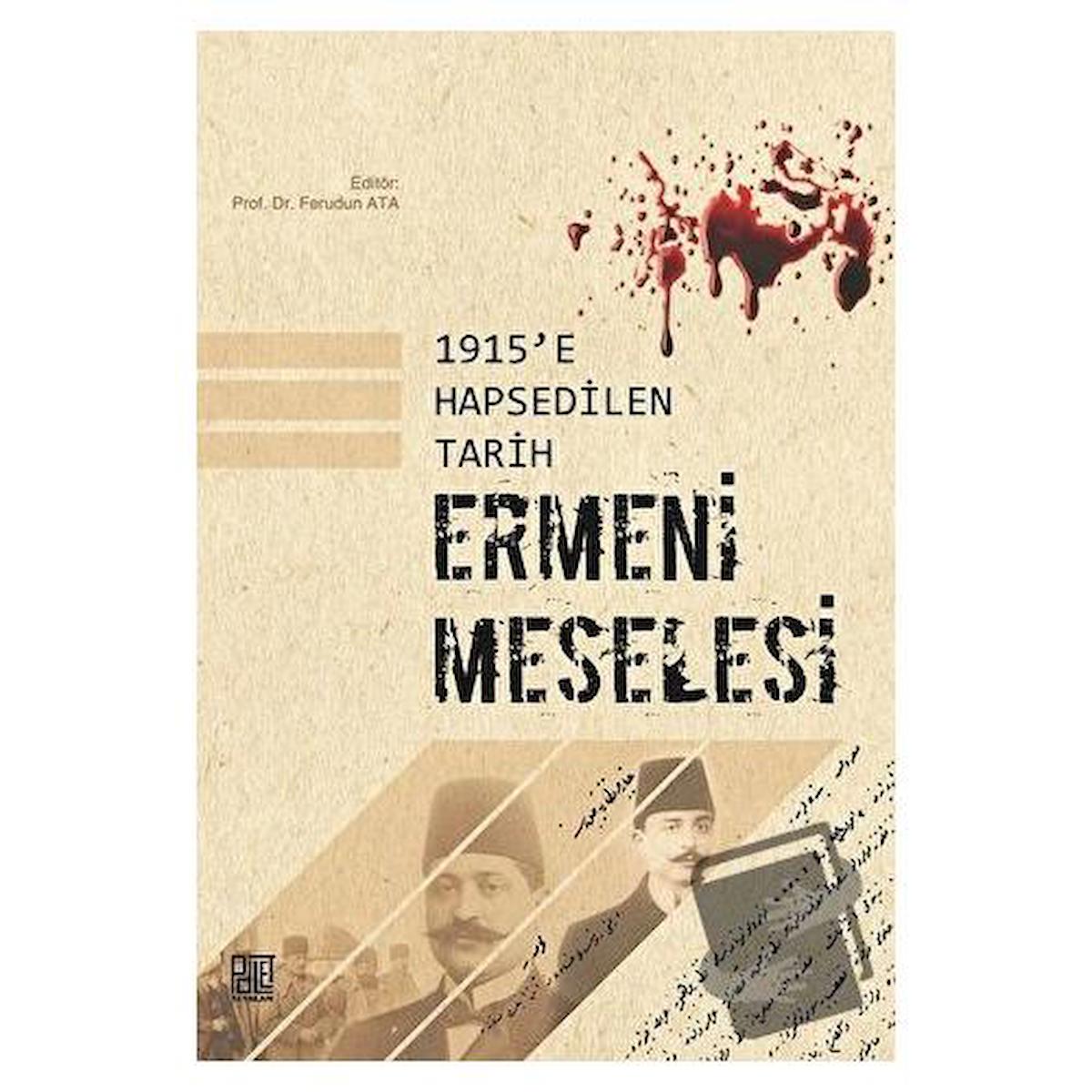 1915'e Hapsedilen Tarih: Ermeni Meselesi