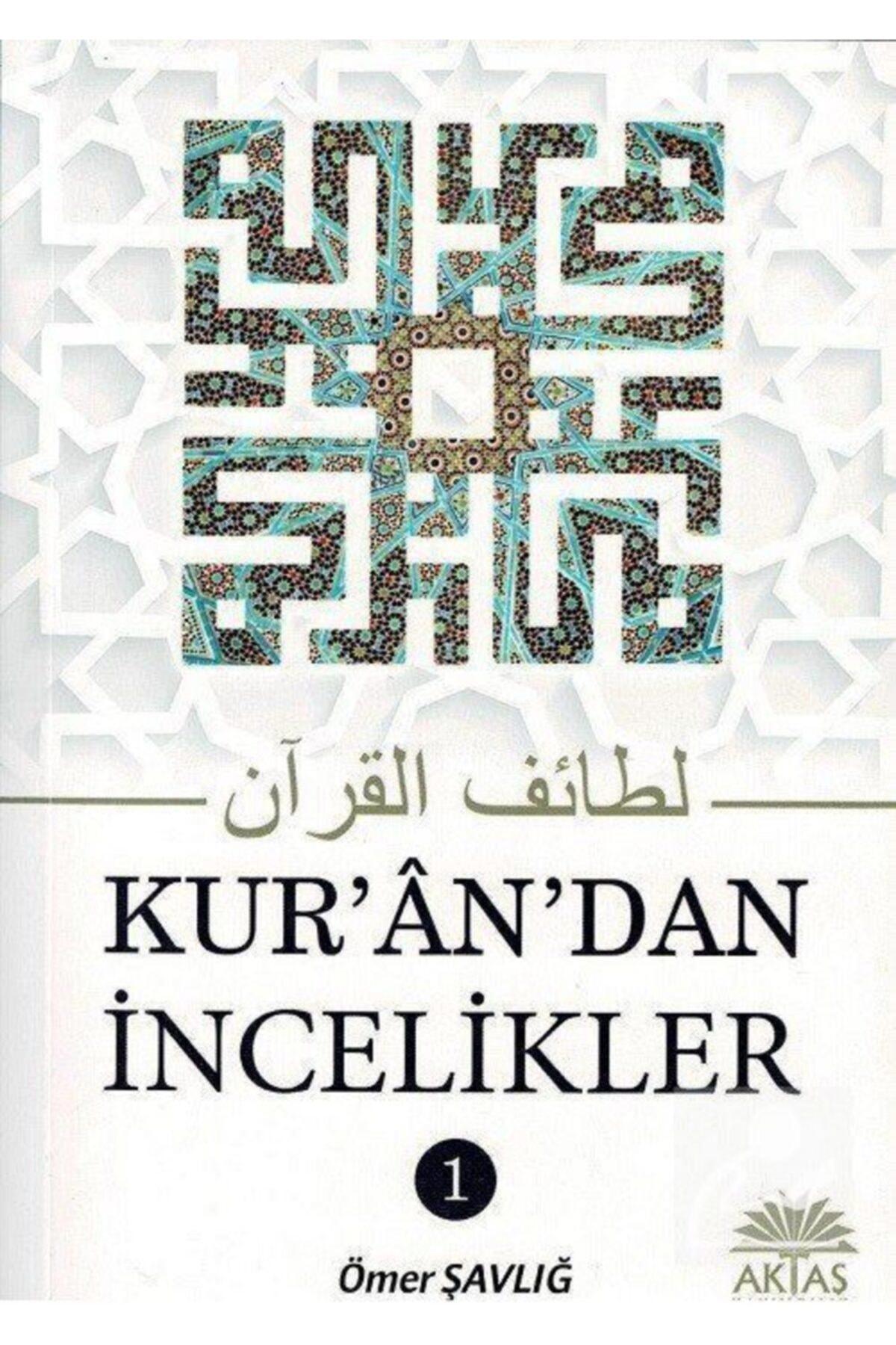 Kur'an'dan Incelikler 1 - Ömer Şavlığ 9786059325547