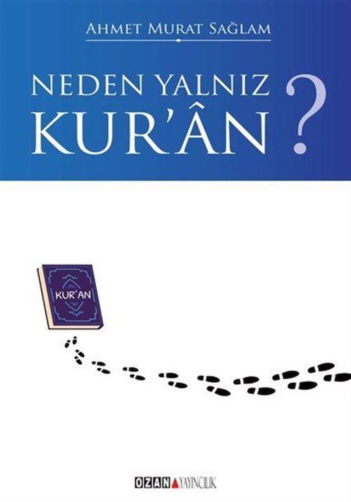 Neden Yalnız Kur'an?