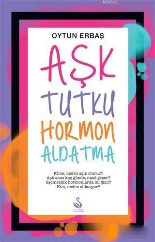 Aşk Tutku Hormon Aldatma