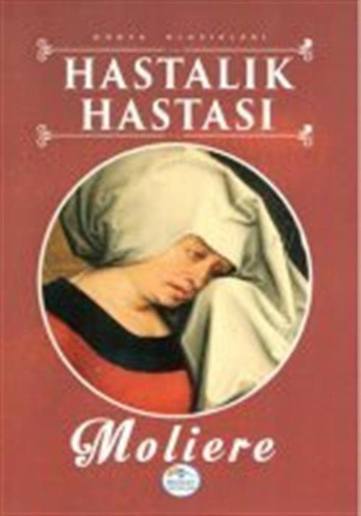 Hastalık Hastası / Dünya Klasikleri / Moliere