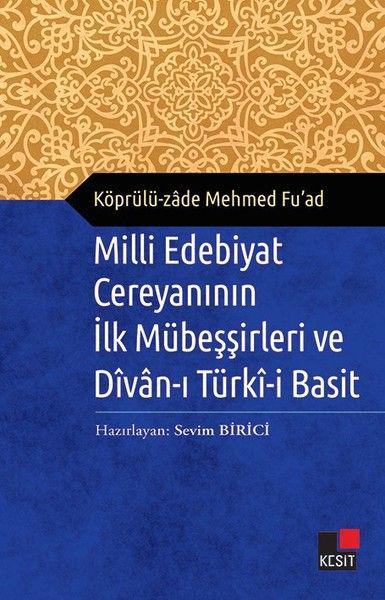 Milli Edebiyat Cereyanının İlk Mübeşşirleri ve Divan-ı Türki-i Basit