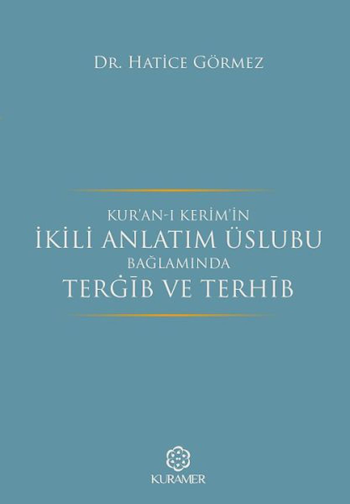 Kur’an-ı Kerim’in İkili Anlatım Üslubu Bağlamında Terğib ve Terhib