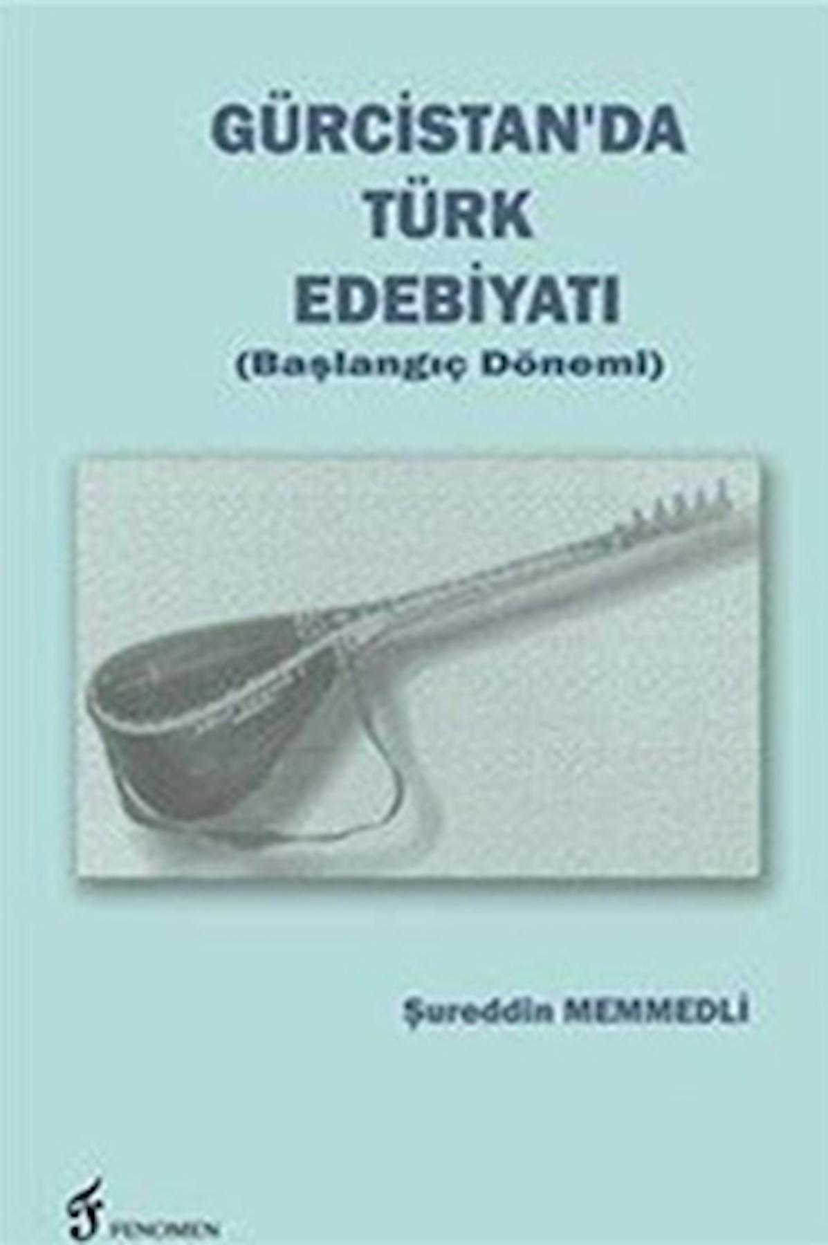 Gürcistan'da Türk Edebiyatı (Başlangıç Dönemi)