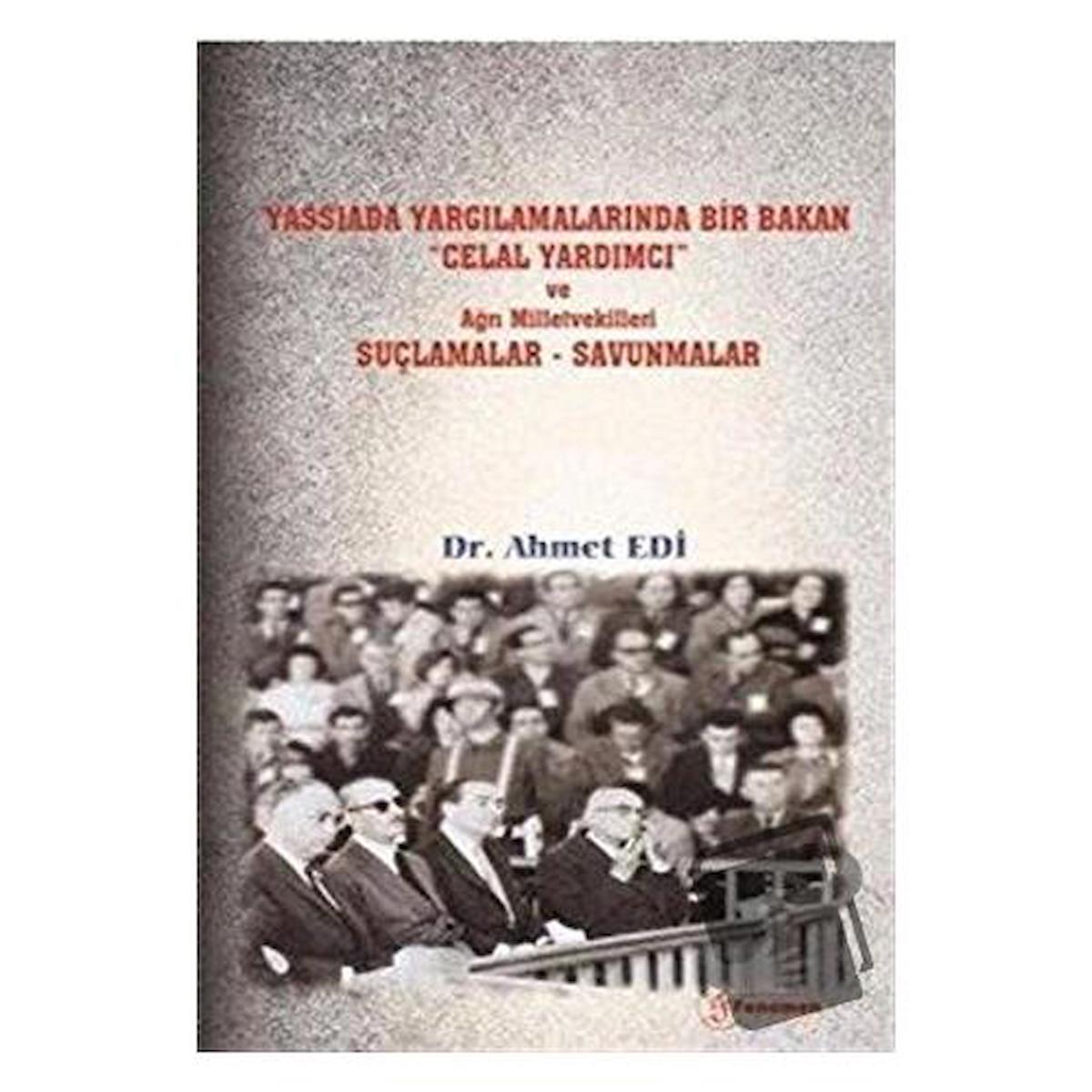 Yassıada Yargılamalarında Bir Bakan Celal Yardımcı ve Ağrı Milletvekilleri Suçlamalar-Savunmalar