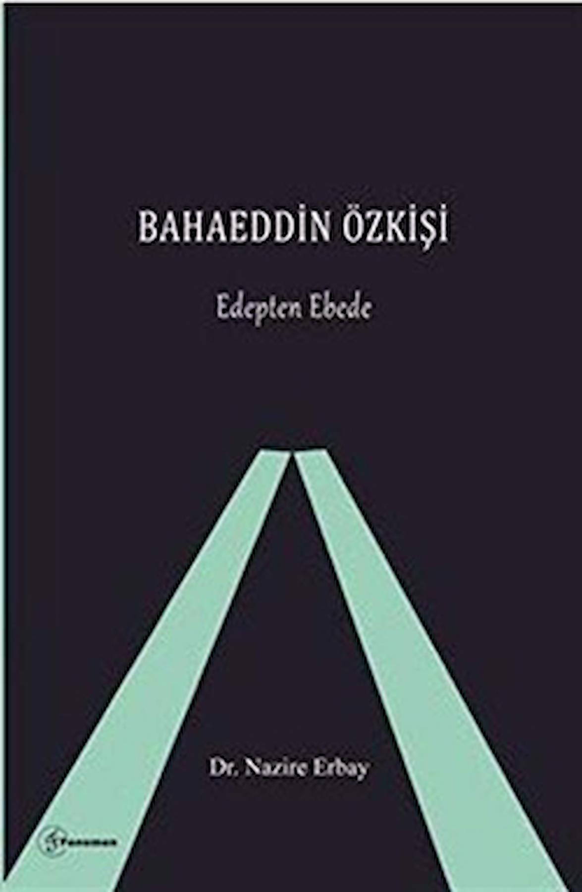 Bahaeddin Özkişi - Edepten Ebede