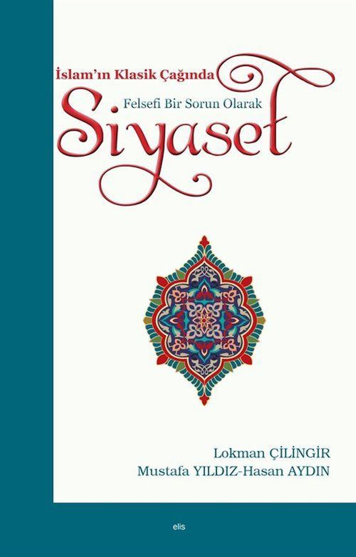 İslam’ın Klasik Çağında Felsefi Bir Sorun Olarak Siyaset