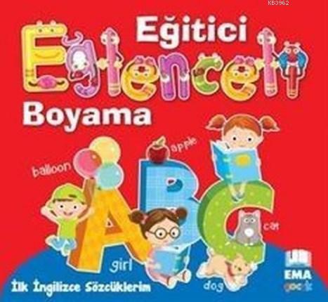 Eğlenceli Bilgili Boyama - İlk İngilizce Sözcüklerim - Ema Kitap