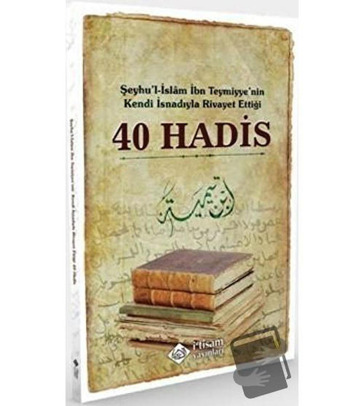 Şeyhu'l-İslam İbn Teymiyye'nin Kendi İsnadıyla Rivayet Ettiği 40 Hadis