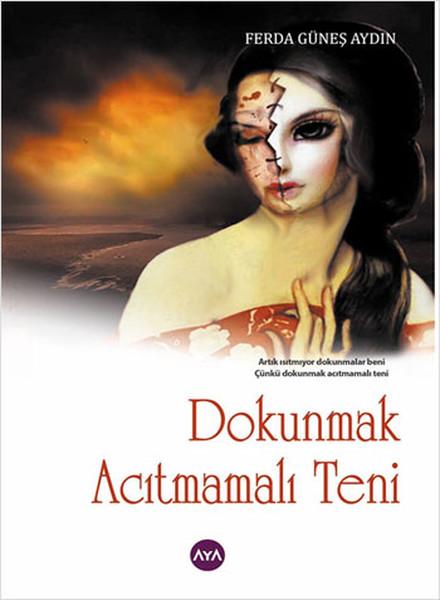 Dokunmak Acıtmamalı Teni