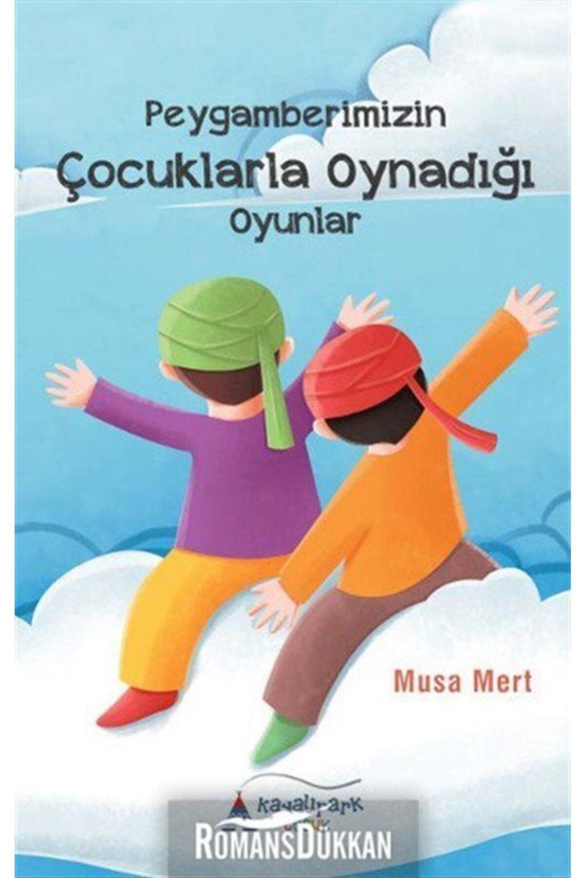 Peygamberimizin Çocuklarla Oynadığı Oyunlar Musa Mert - Musa Mert