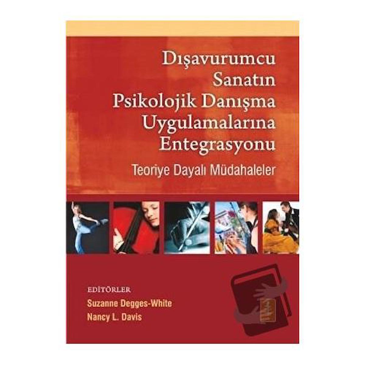 Dışavurumcu Sanatın Psikolojik Danışma Uygulamalarına Entegrasyonu