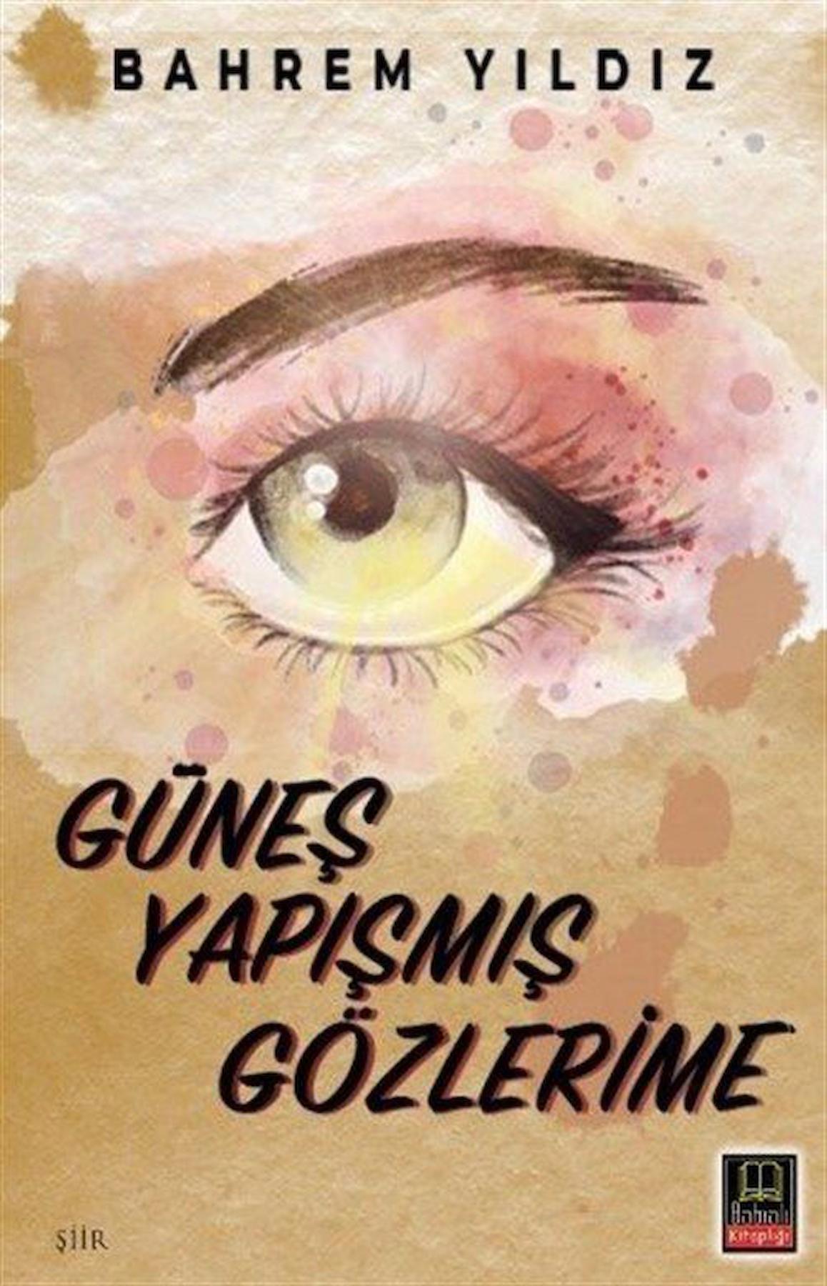 Güneş Yapışmış Gözlerime