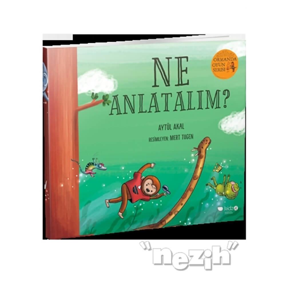 Ne Anlatalım? - Ormanda Oyun Serisi 3