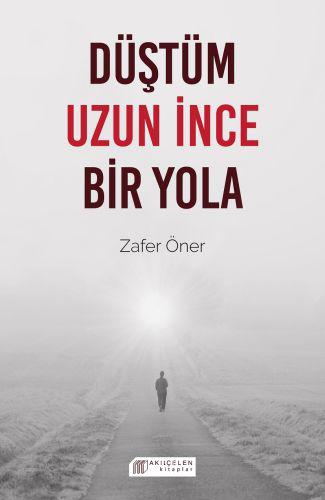 Düştüm Uzun İnce Bir Yola