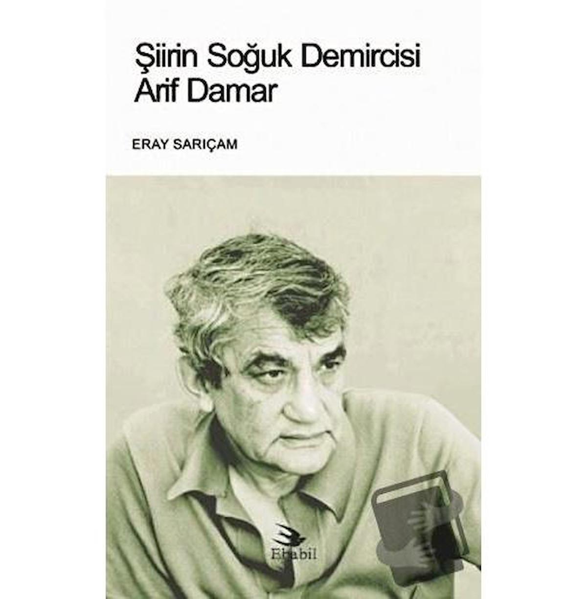 Şiirin Soğuk Demircisi Arif Damar