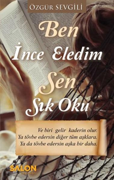 Ben İnce Eledim Sen Sık Oku