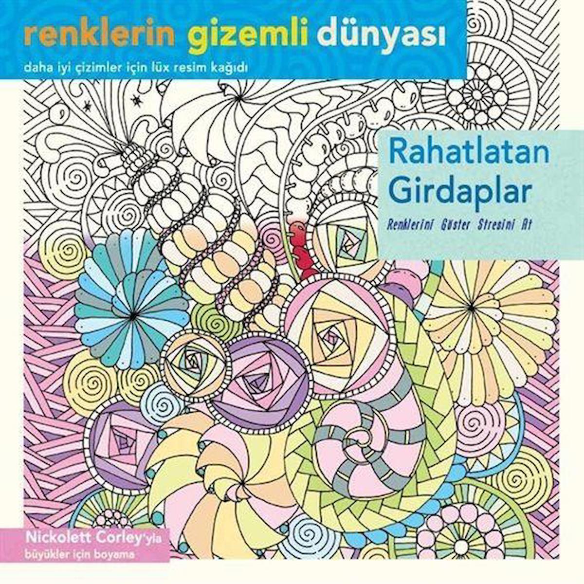 Rahatlatan Girdaplar / Renklerin Gizemli Dünyası / Nickolett Corley