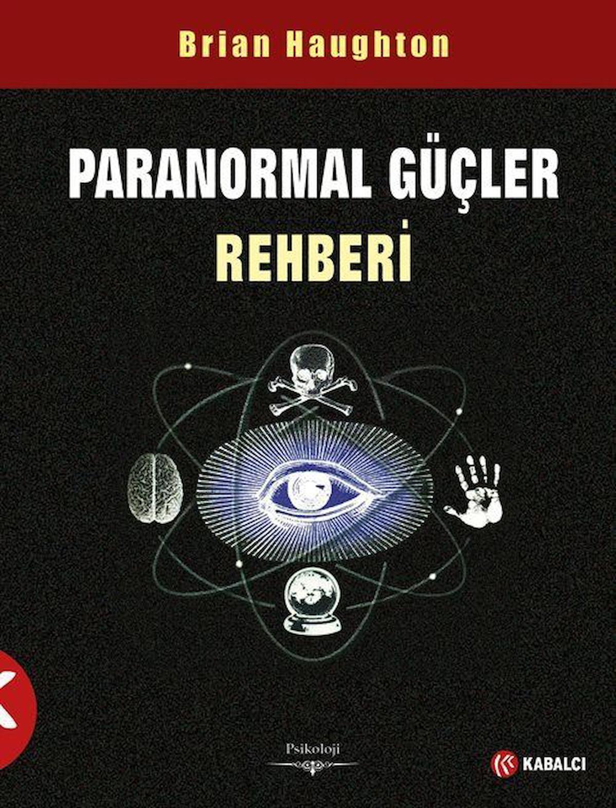 Paranormal Güçler Rehberi / Brian Haughton