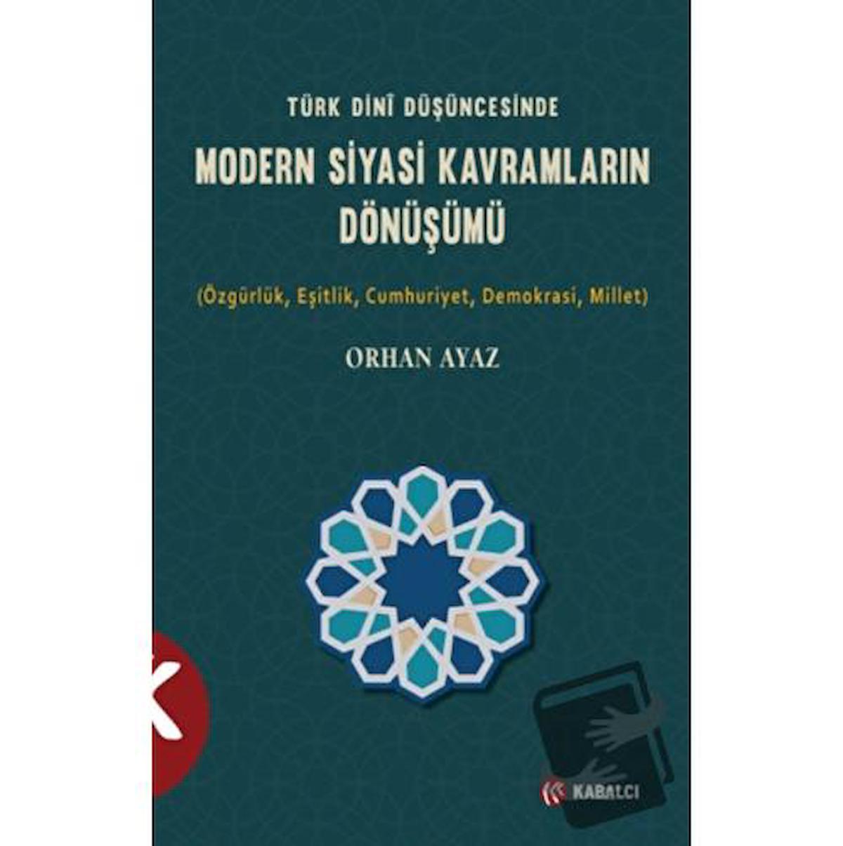 Türk Dini Düşüncesinde Modern Siyasi Kavramların Dönüşümü