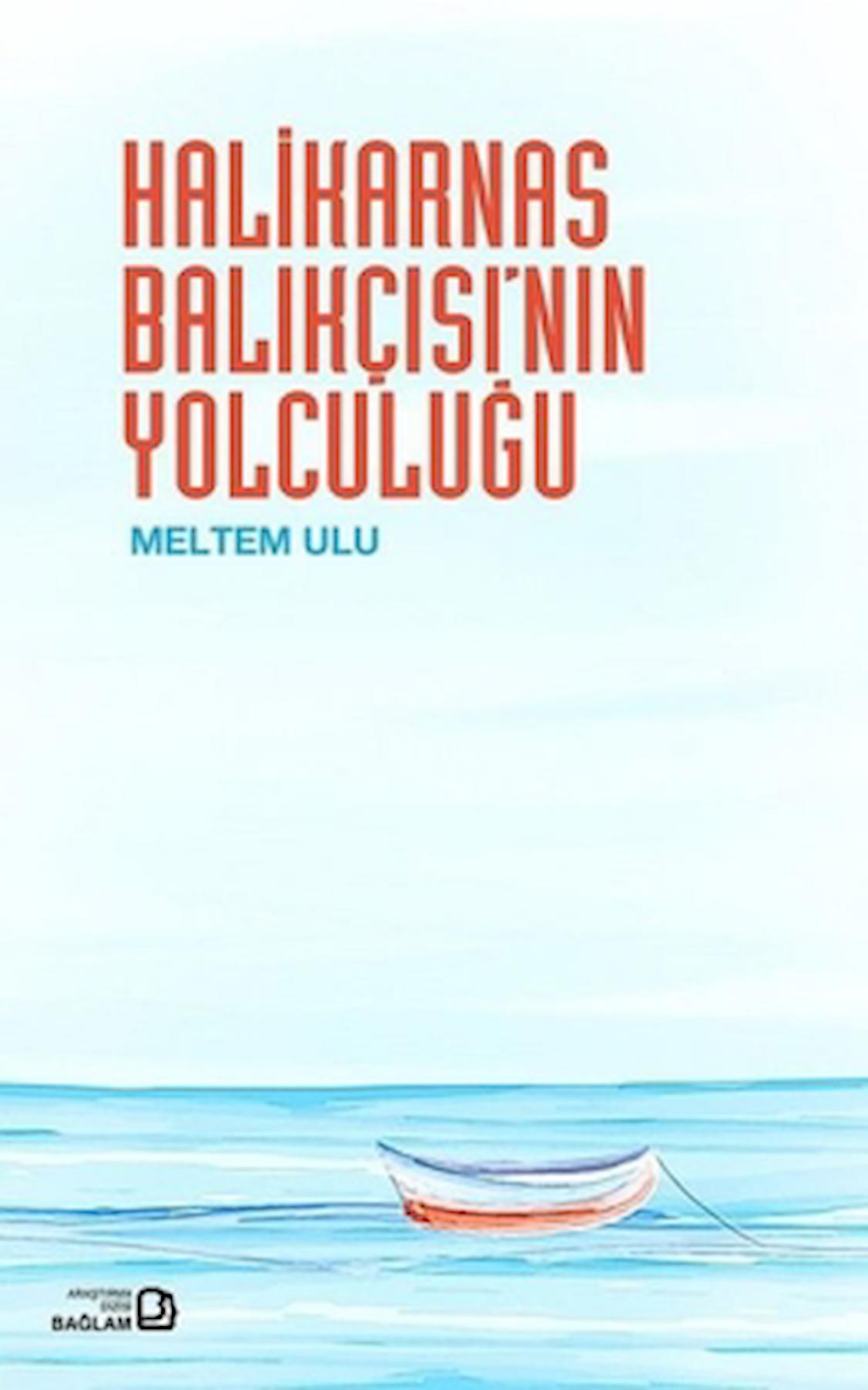 Halikarnas Balıkçısı’nın Yolculuğu