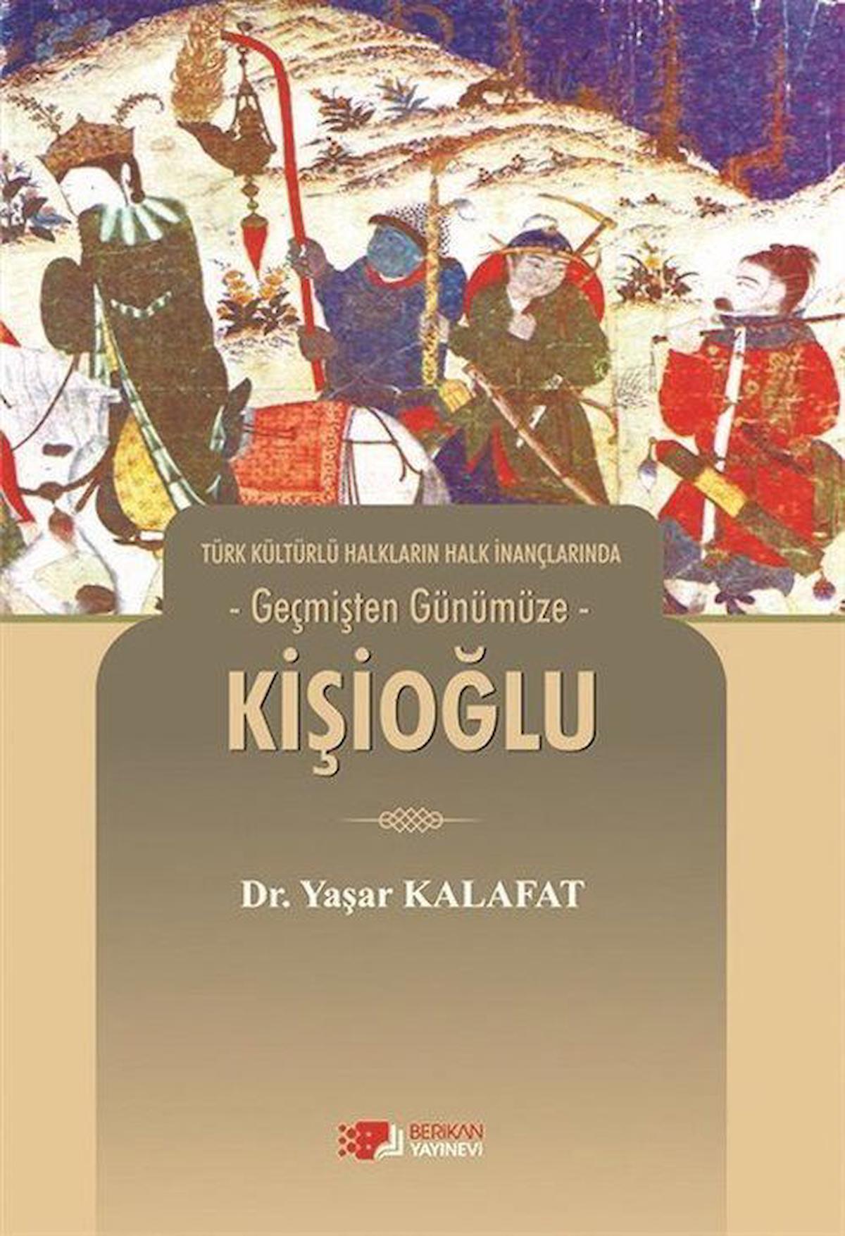 Türk Kültürlü Halkların Halk İnançlarında Geçmişten Günümüze - Kişioğlu