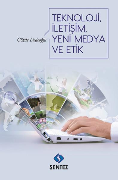 Teknoloji İletişim Yeni Medya ve Etik