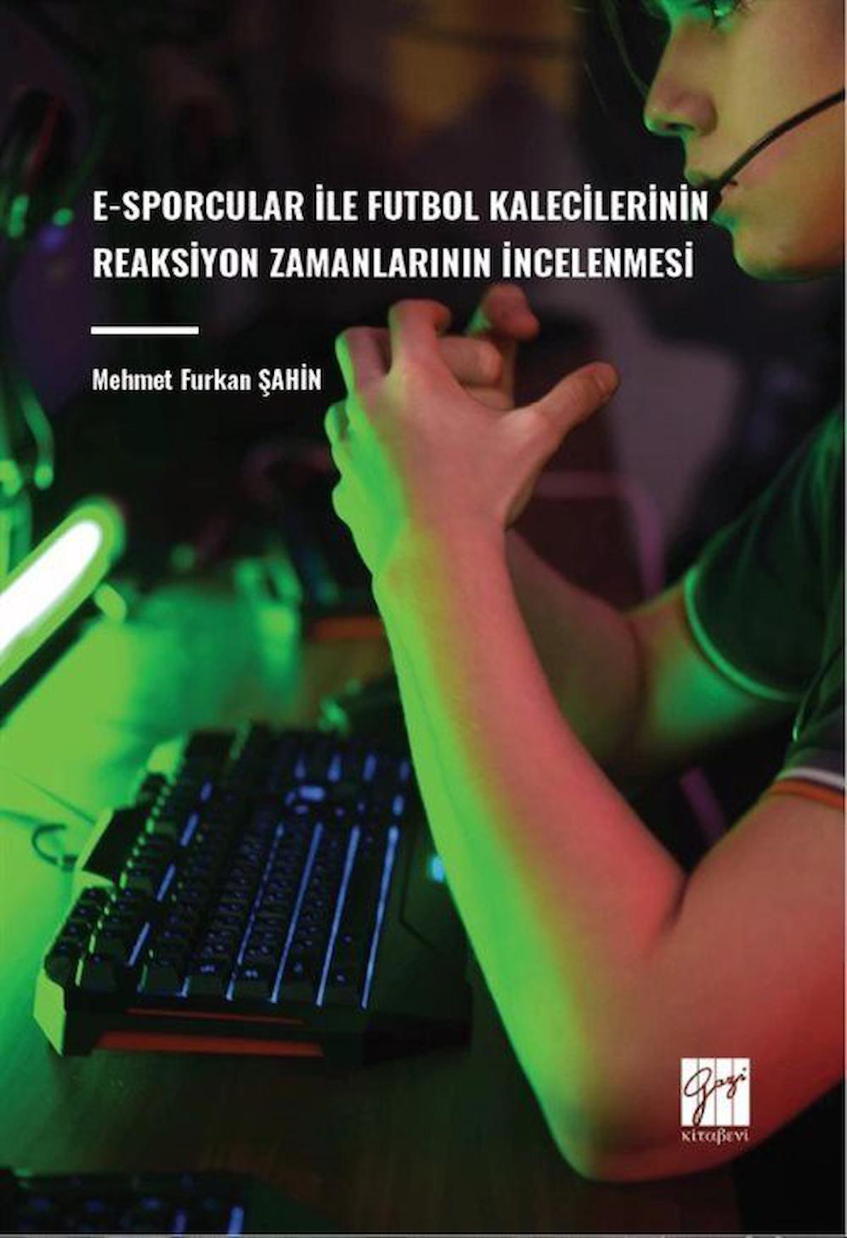 E-Sporcular İle Futbol Kalecilerinin Reaksiyon Zamanlarının İncelenmesi