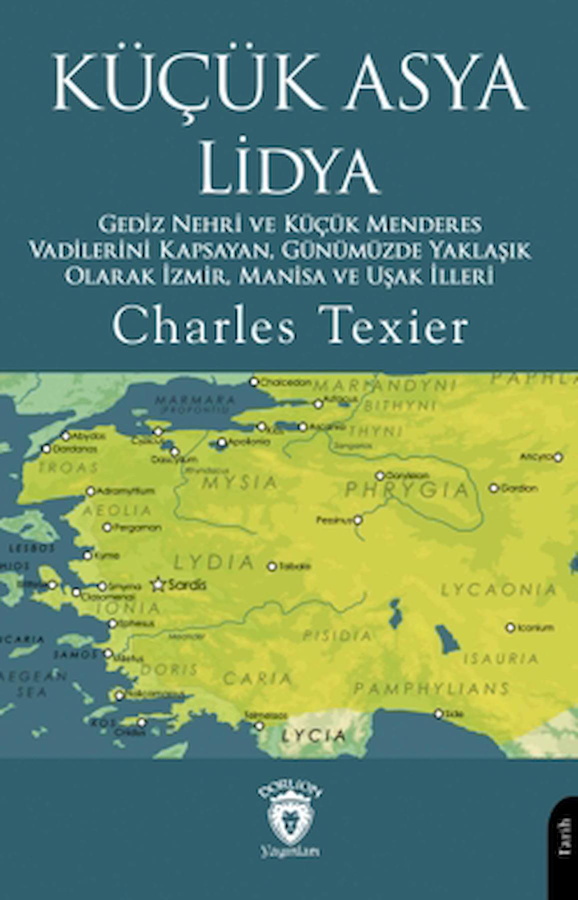 Küçük Asya Lidya Gediz Nehri ve Küçük Menderes Vadilerini Kapsayan, Günümüzde Yaklaşık Olarak İzmir, Manisa ve Uşak İlleri