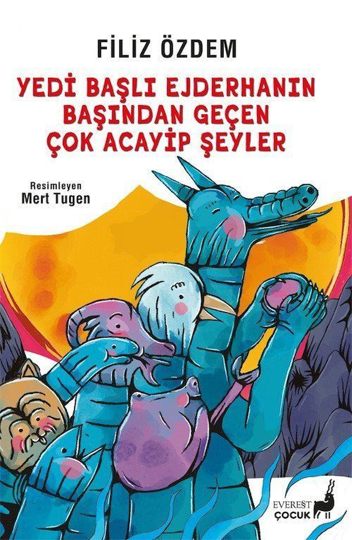 Yedi Başlı Ejderhanın Başından Geçen Çok Acayip Şeyler / Filiz Özdem