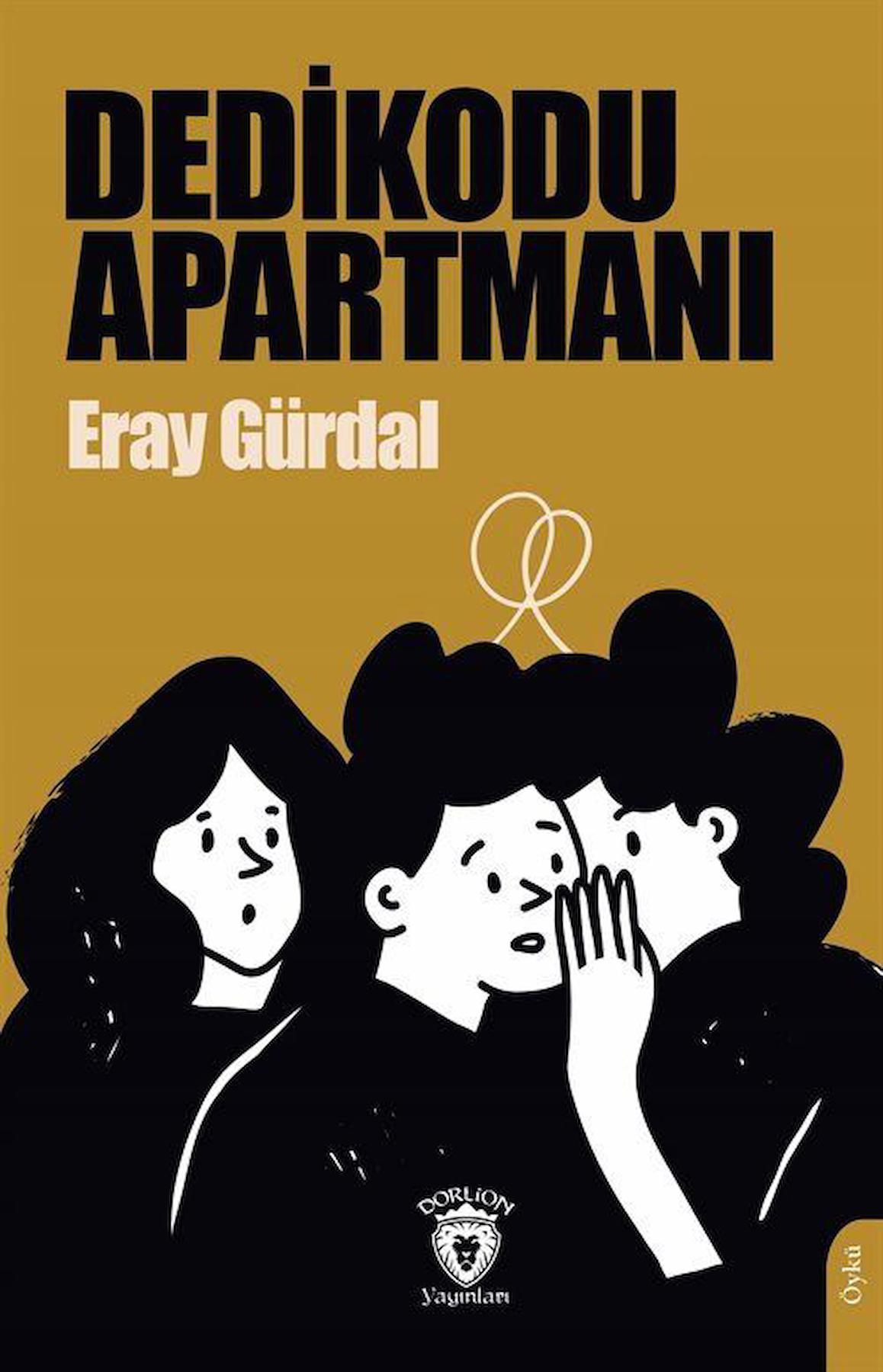 Dedikodu Apartmanı / Eray Gürdal