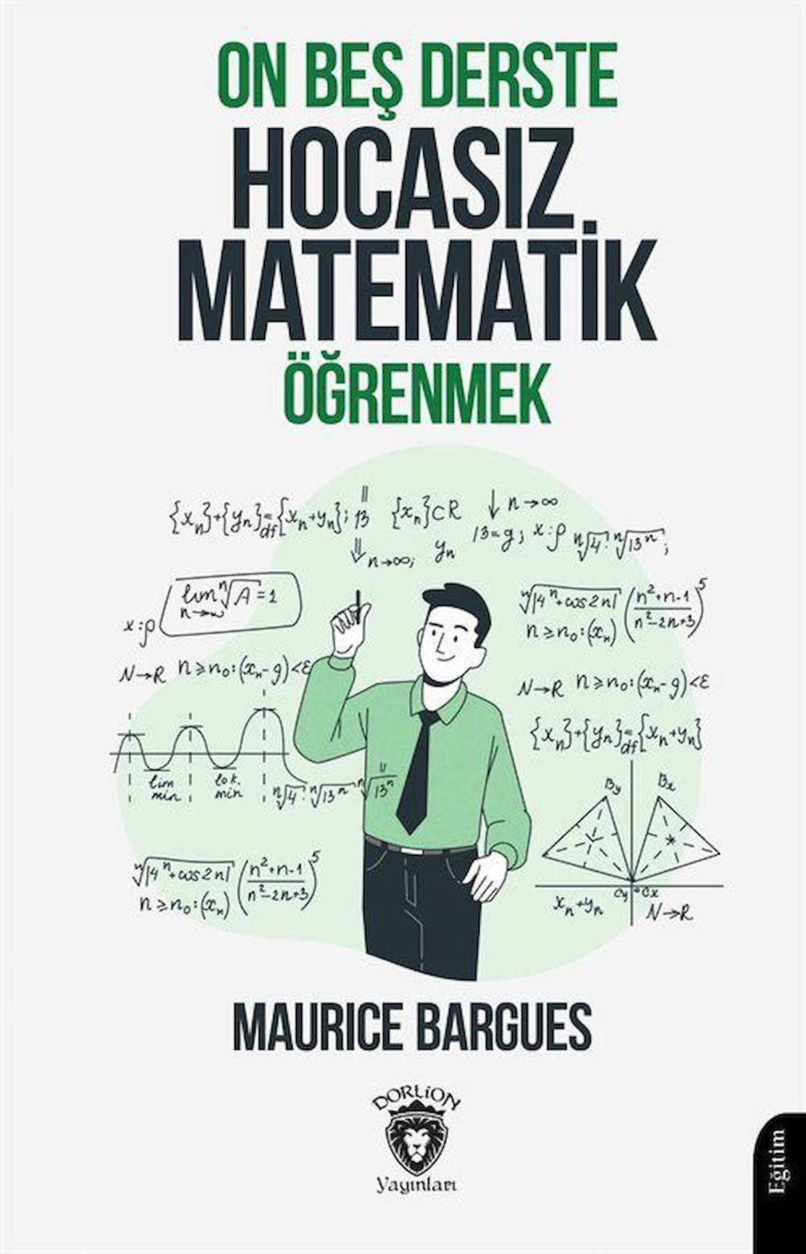 On Beş Derste Hocasız Matematik Öğrenmek / Maurice Bargues