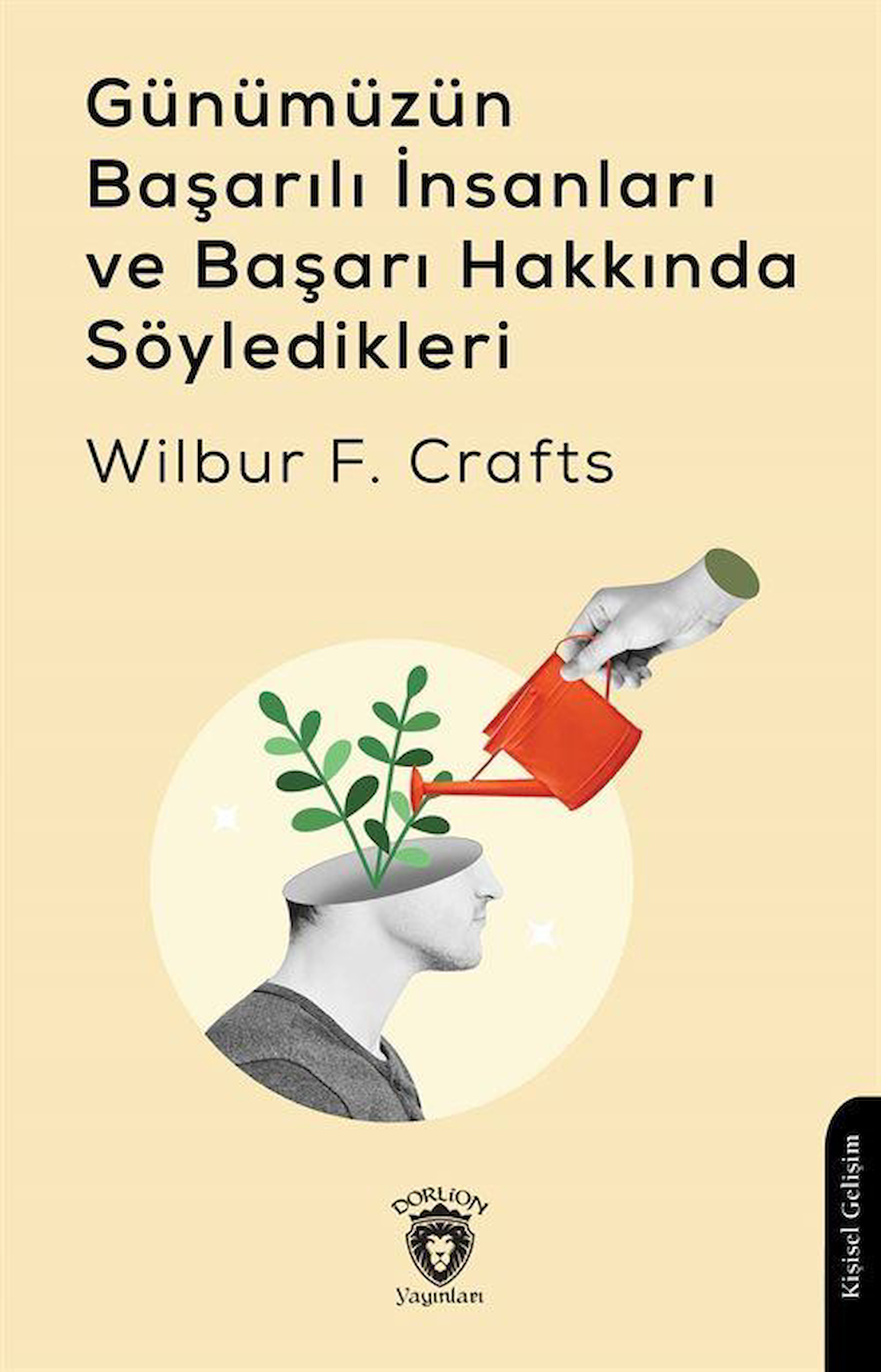 Günümüzün Başarılı İnsanları ve Başarı Hakkında Söyledikleri / Wilbur F. Crafts