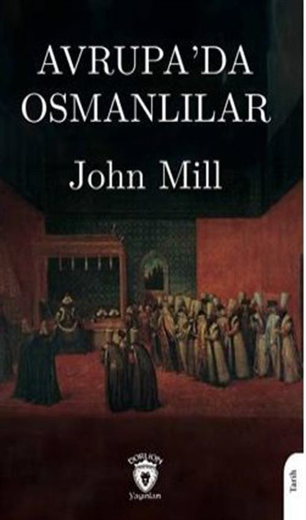 Avrupada Osmanlılar / John Mill