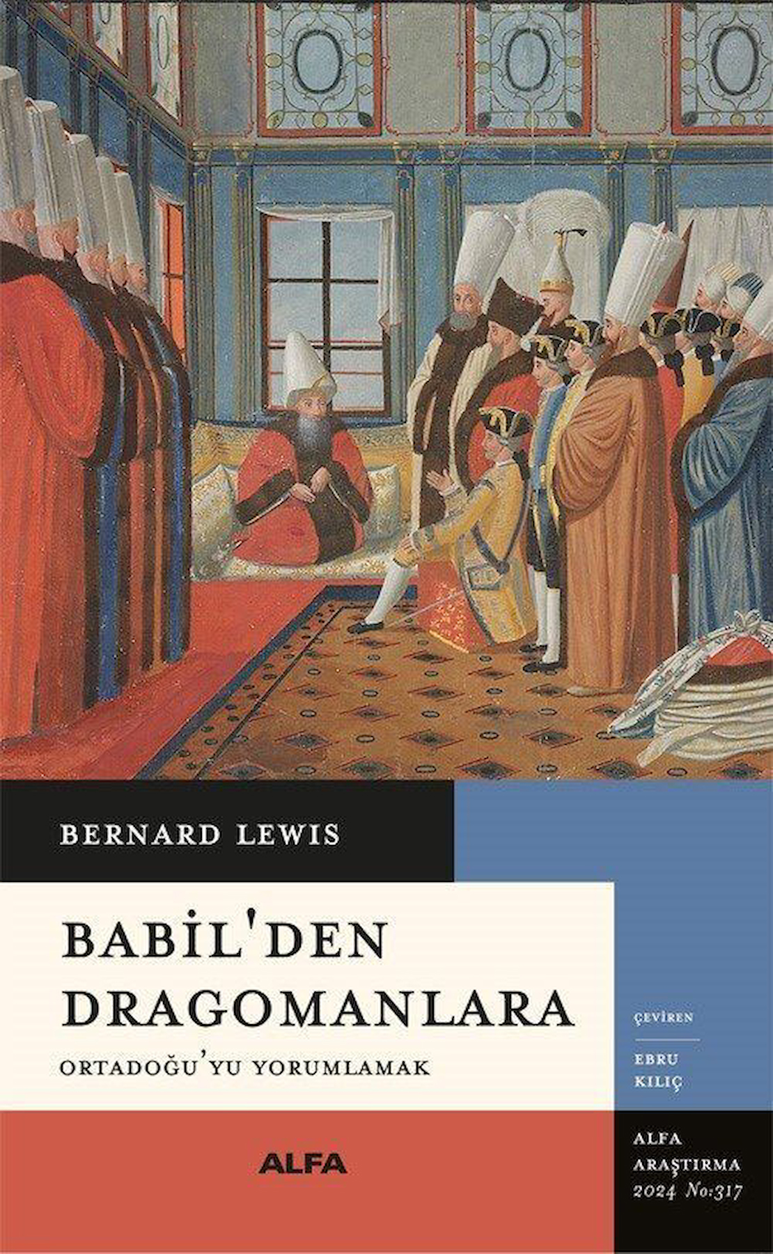 Babil'den Dragomanlara & Ortadoğu'yu Yorumlamak / Bernard Lewis