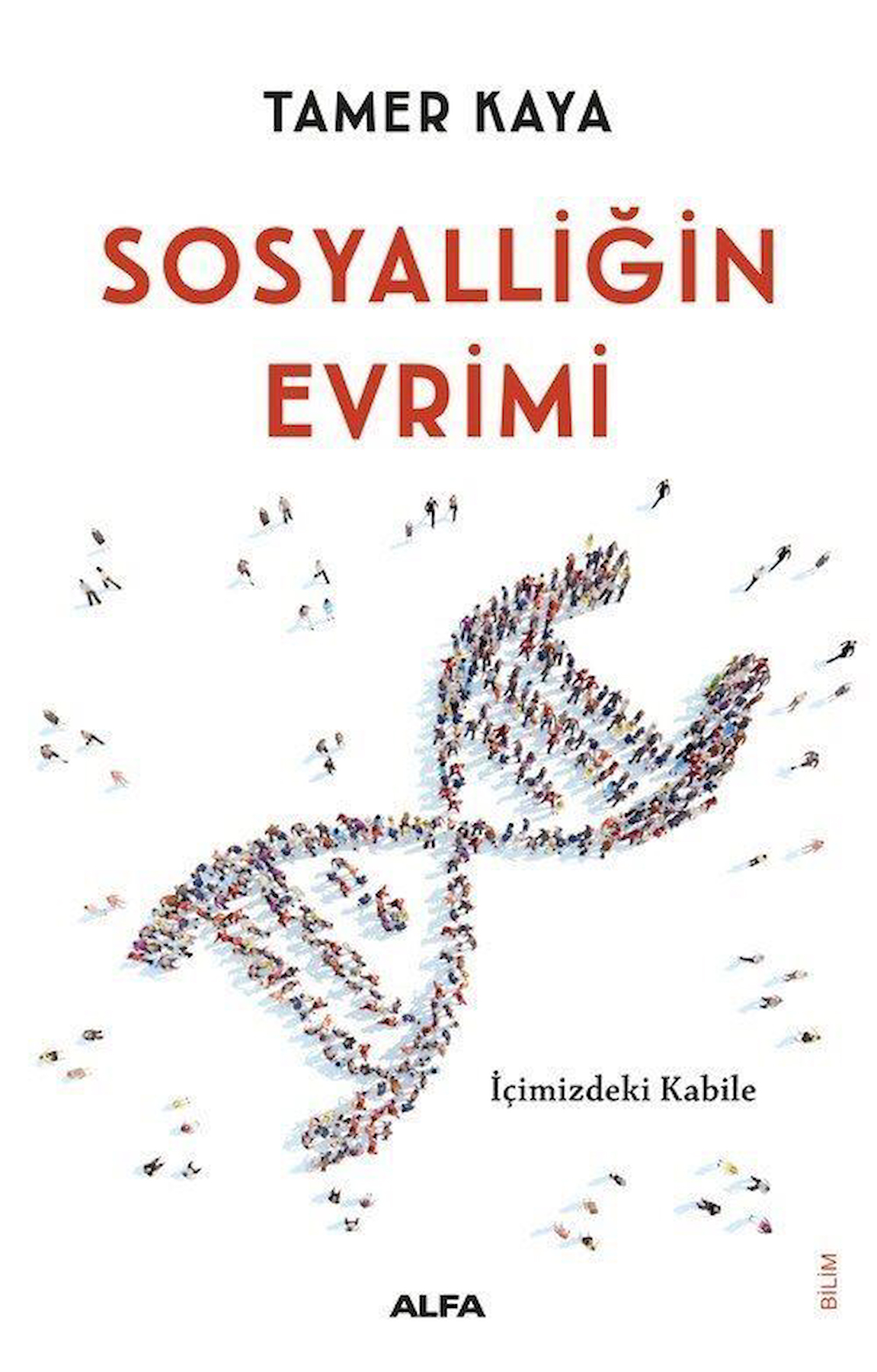 Sosyalliğin Evrimi & İçimizdeki Kabile / Tamer Kaya