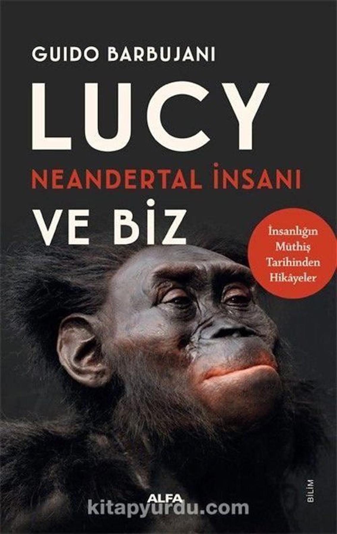 Lucy Neandertal İnsanı ve Biz / Guido Barbujani