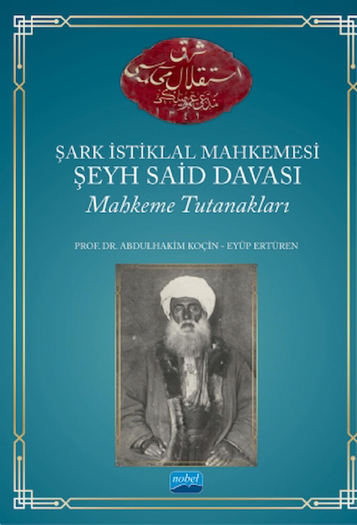 Şark İstiklal Mahkemesi Şeyh Said Davası Mahkeme Tutanakları