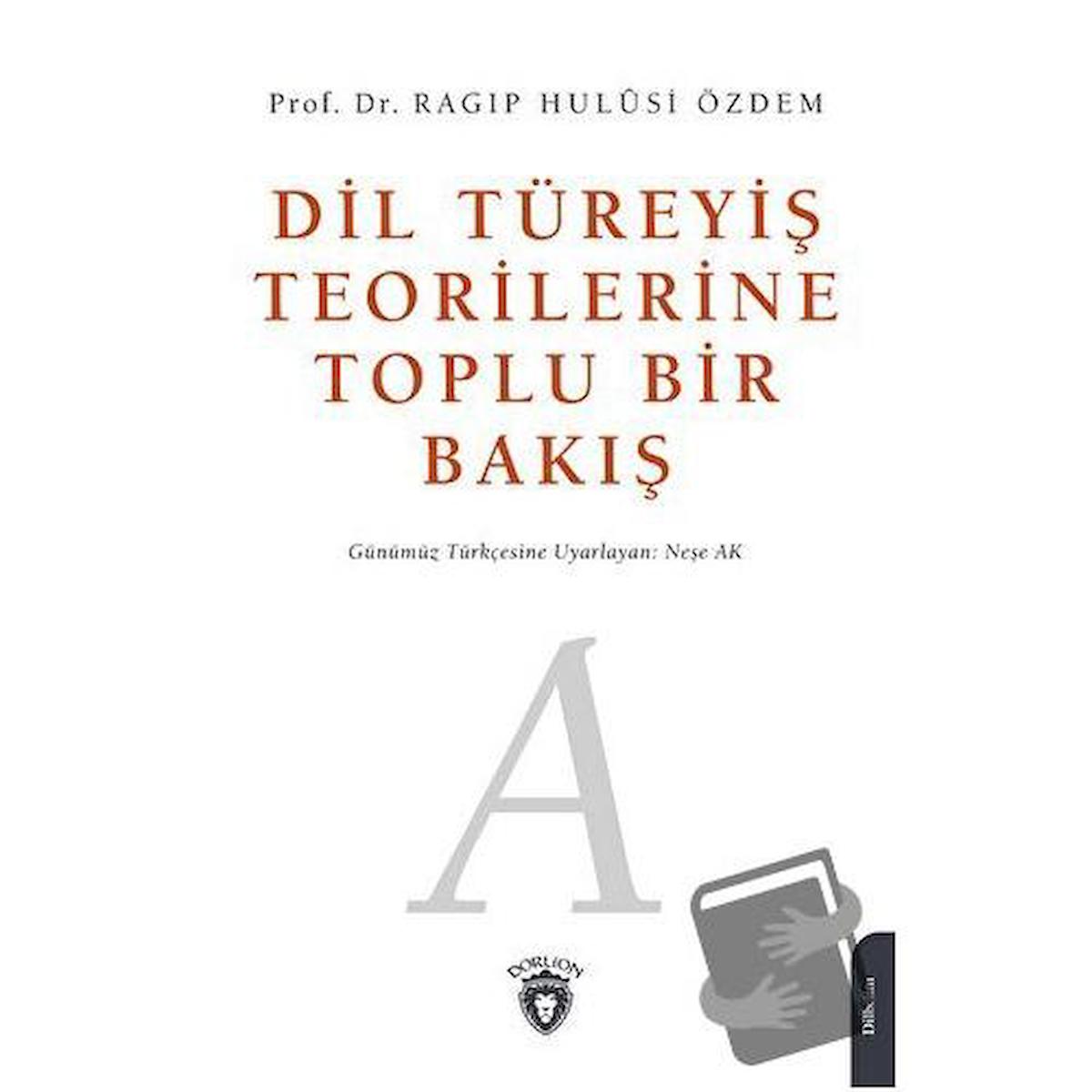 Dil Türeyiş Teorilerine Toplu Bir Bakış