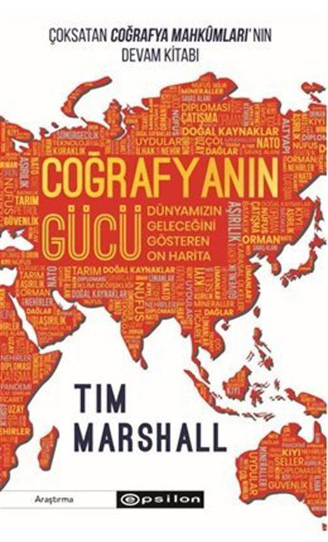 Coğrafyanın Gücü: Dünyamızın Geleceğini Gösteren On Harita / Tim Marshall