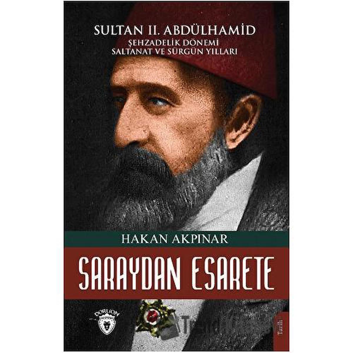 Saraydan Esarete Sultan II Abdülhamid Han