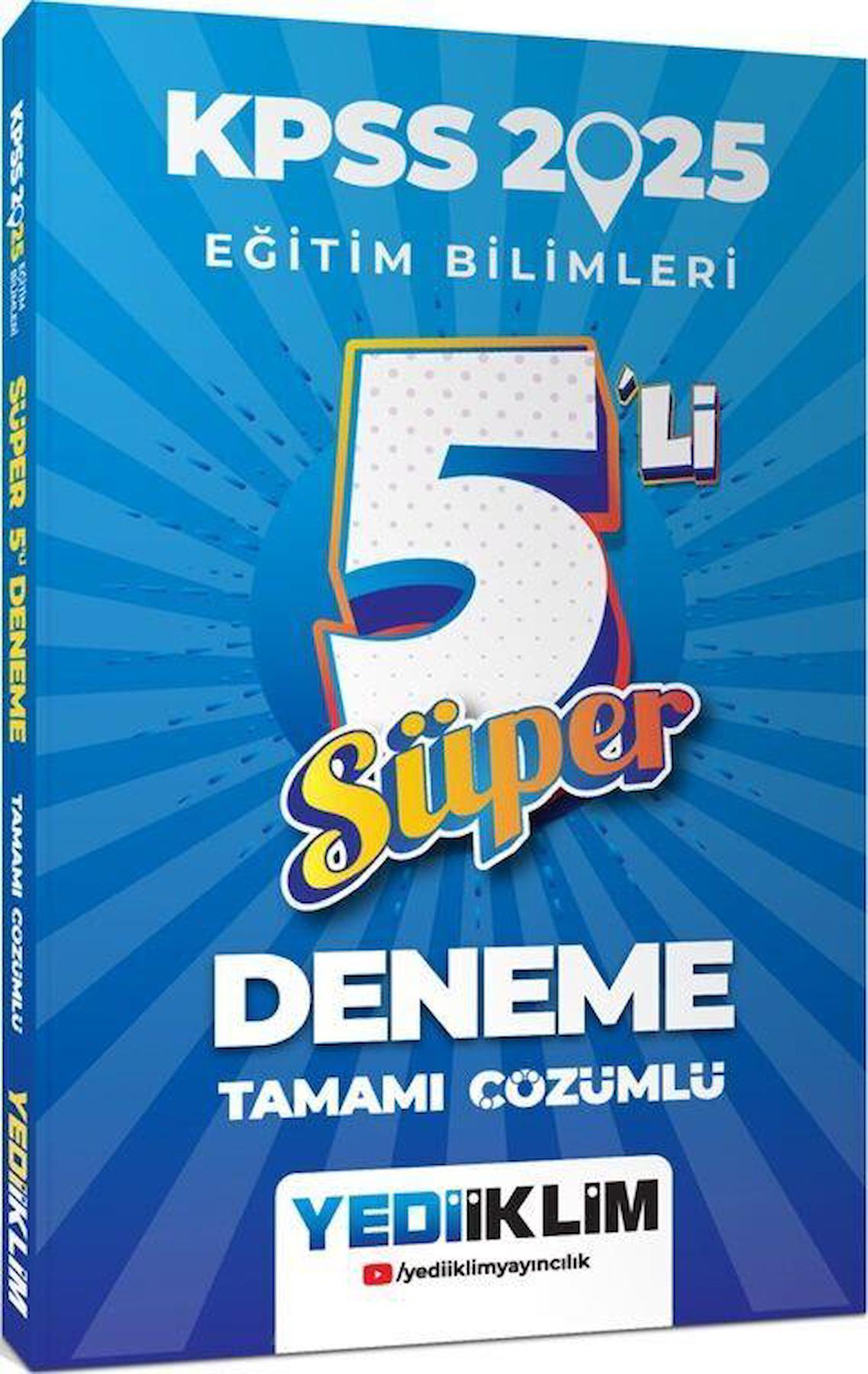 2025 KPSS Eğitim Bilimleri Tamamı Çözümlü Süper 5 li Deneme