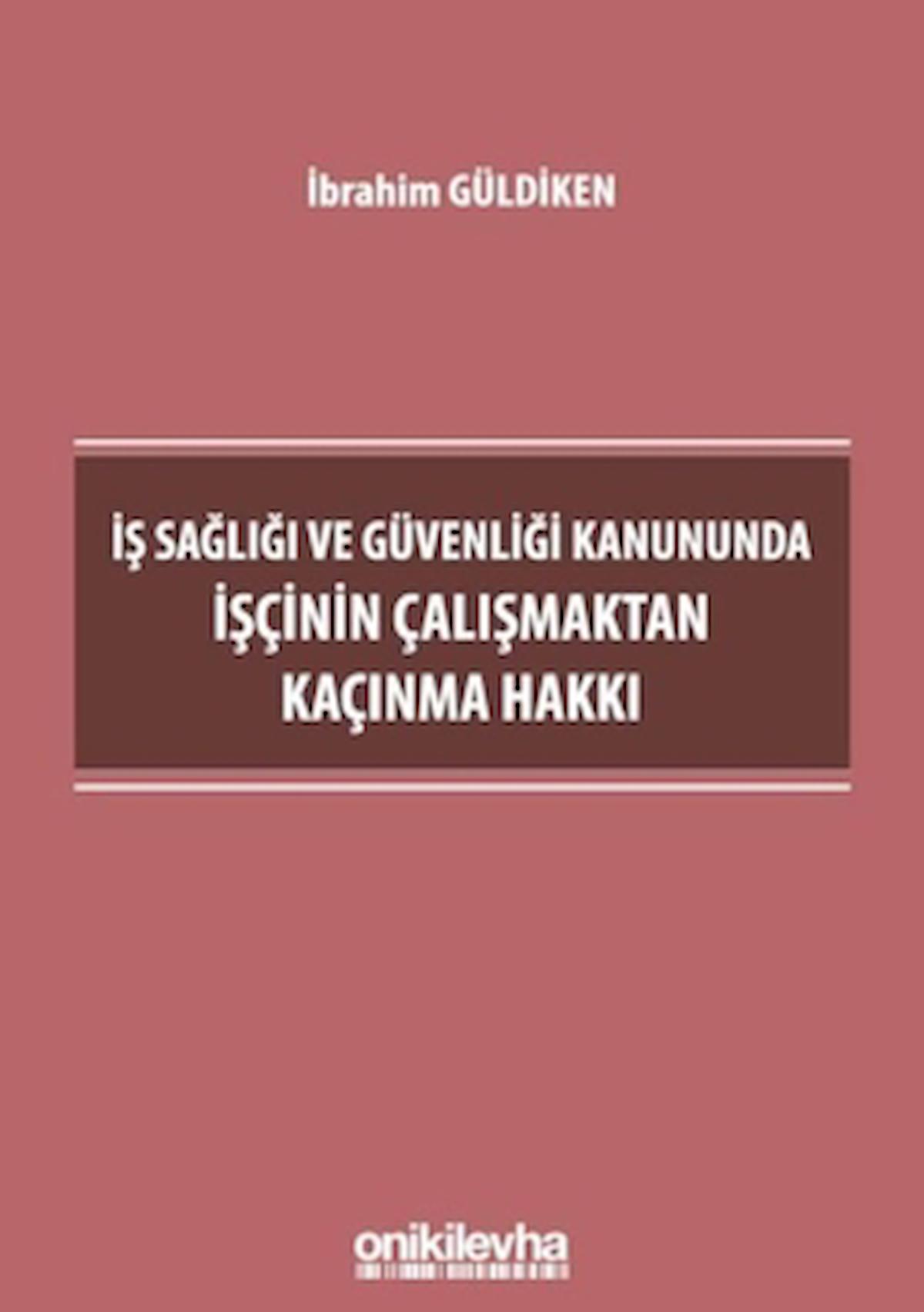 İş Sağlığı ve Güvenliği Kanununda İşçinin Çalışmaktan Kaçınma Hakkı