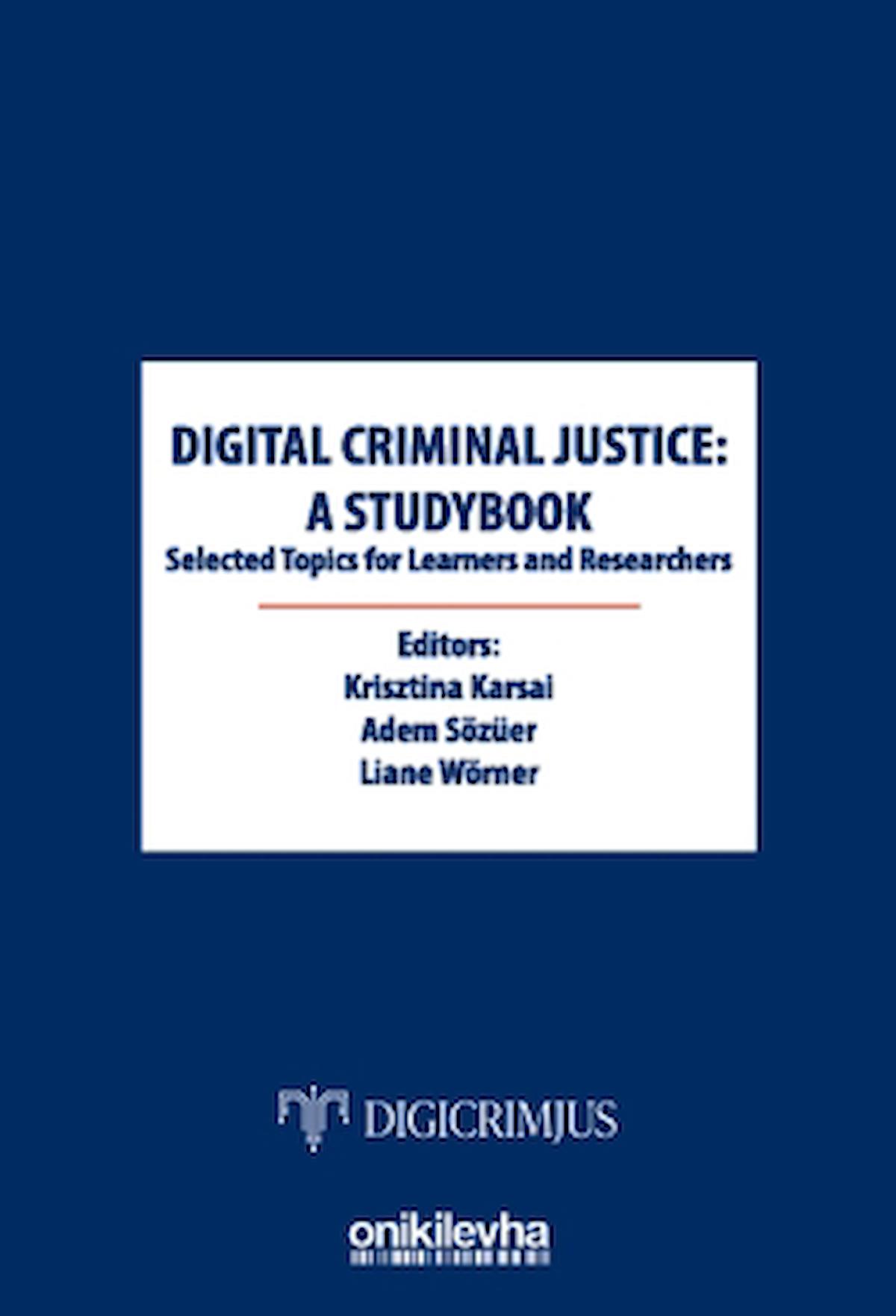 Digital Criminal Justice: a Studybook Selected Topics for Learners and Researchers