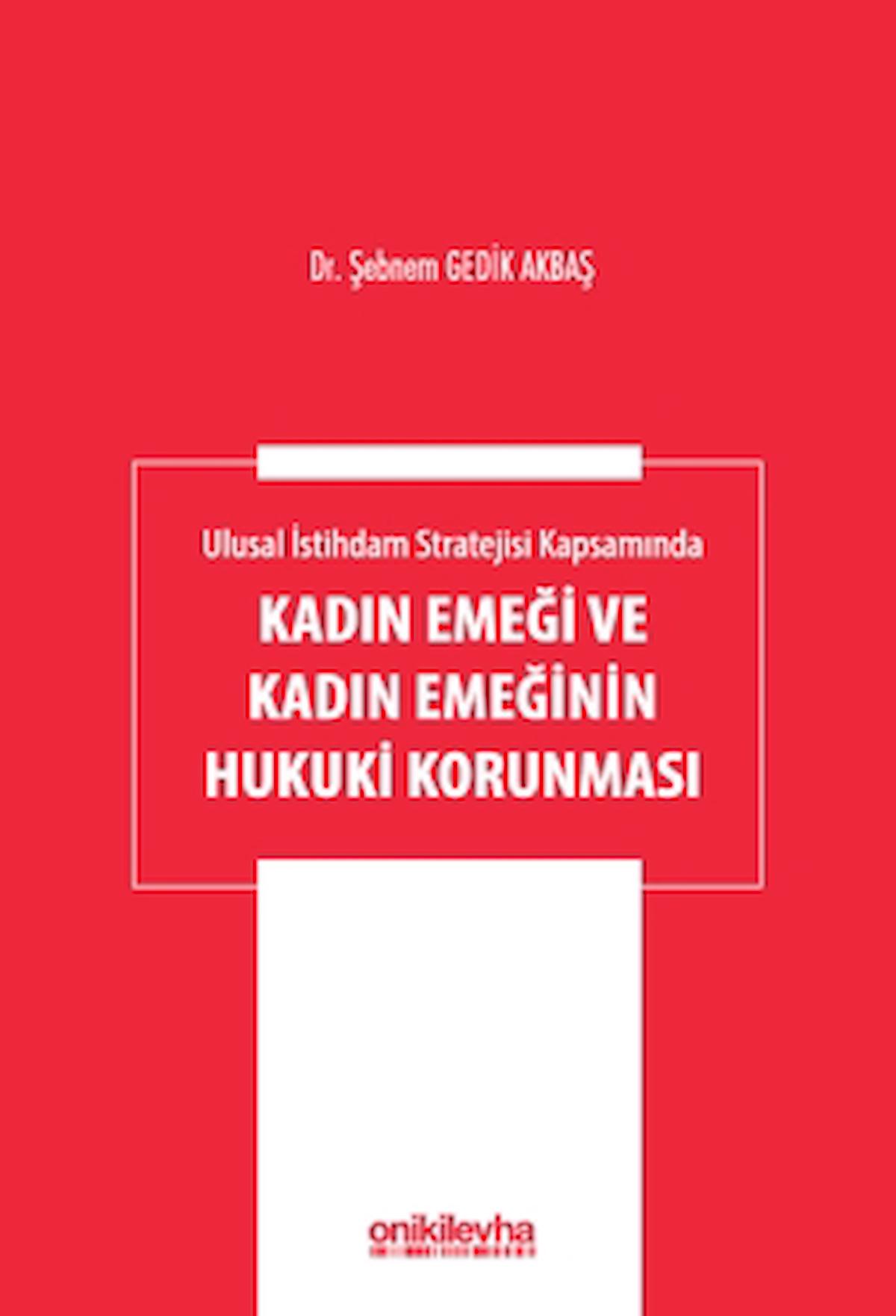 Ulusal İstihdam Stratejisi Kapsamında Kadın Emeği ve Kadın Emeğinin Hukuki Korunması