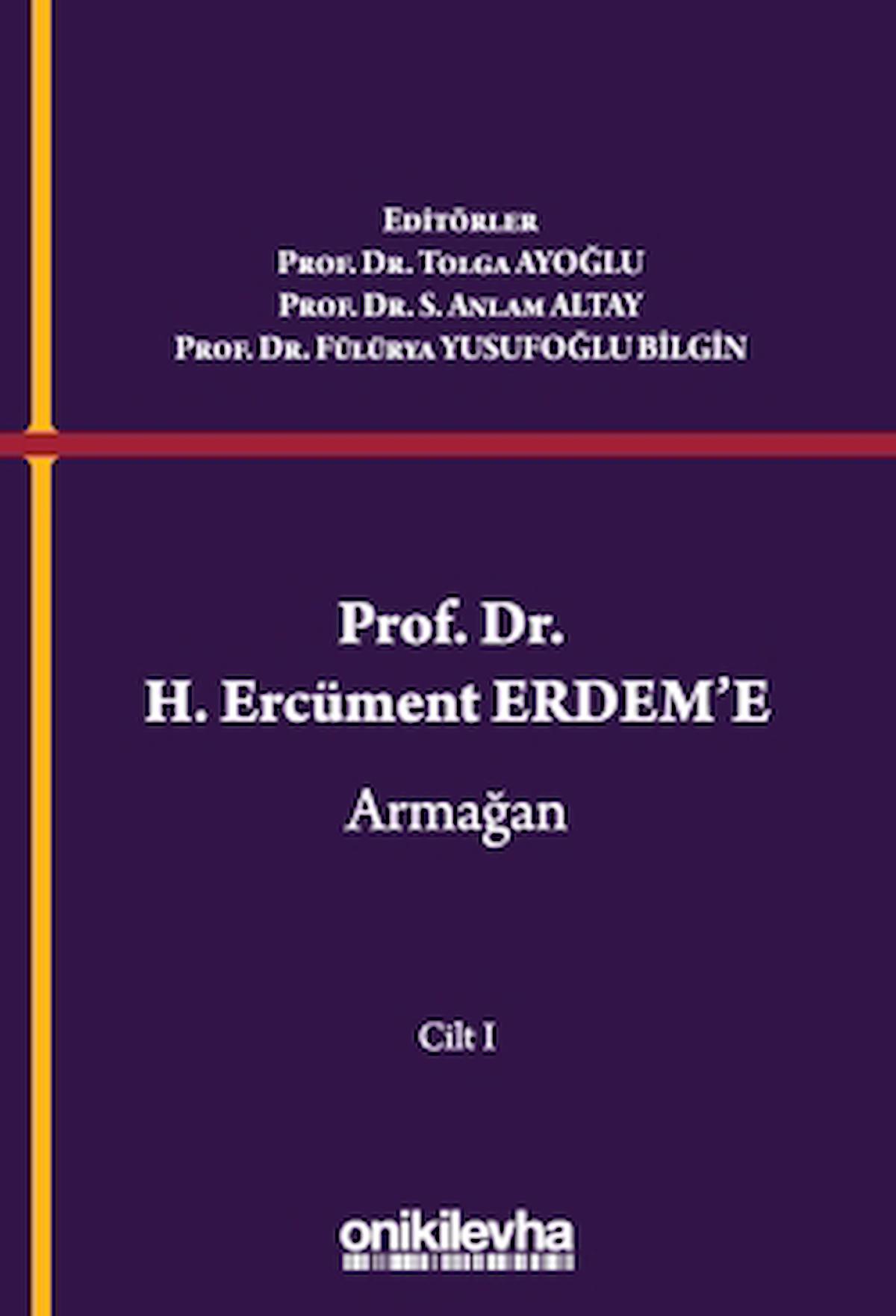 Prof. Dr. H. Ercüment Erdem'e Armağan (2 Cilt)